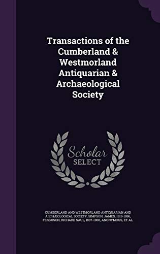 Transactions of the Cumberland & Westmorland Antiquarian & Archaeological Society (Hardback) - James Simpson, Richard Saul Ferguson