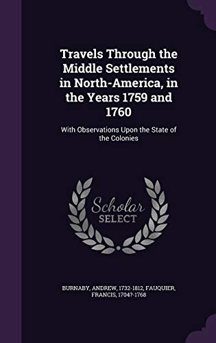 9781342173683: Travels Through the Middle Settlements in North-America, in the Years 1759 and 1760: With Observations Upon the State of the Colonies [Idioma Ingls]