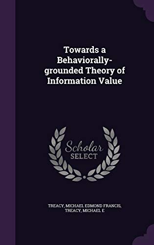 Stock image for Towards a Behaviorally-grounded Theory of Information Value for sale by ALLBOOKS1
