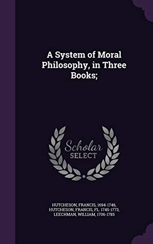 9781342185839: A System of Moral Philosophy, in Three Books;