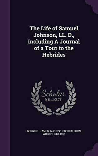 9781342190727: The Life of Samuel Johnson, LL. D., Including A Journal of a Tour to the Hebrides