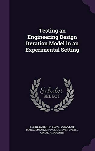Stock image for Testing an Engineering Design Iteration Model in an Experimental Setting for sale by ALLBOOKS1