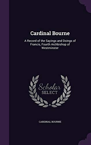 9781342196873: Cardinal Bourne: A Record of the Sayings and Doings of Francis, Fourth Archbishop of Westminster