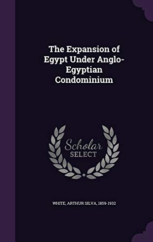 9781342205087: The Expansion of Egypt Under Anglo-Egyptian Condominium