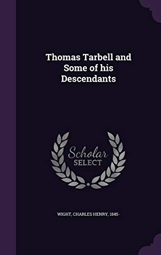 9781342226068: Thomas Tarbell and Some of his Descendants