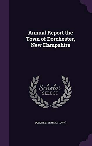 9781342241603: Annual Report the Town of Dorchester, New Hampshire