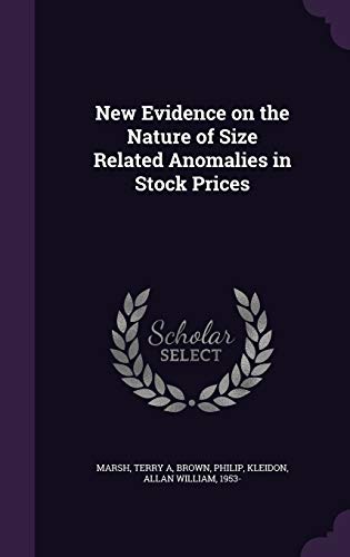 Stock image for New Evidence on the Nature of Size Related Anomalies in Stock Prices for sale by ALLBOOKS1