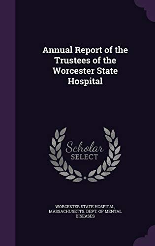 9781342310187: Annual Report of the Trustees of the Worcester State Hospital