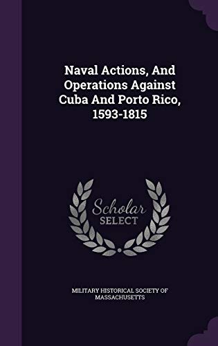 9781342390400: Naval Actions, And Operations Against Cuba And Porto Rico, 1593-1815
