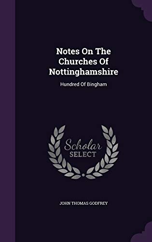 9781342400833: Notes On The Churches Of Nottinghamshire: Hundred Of Bingham