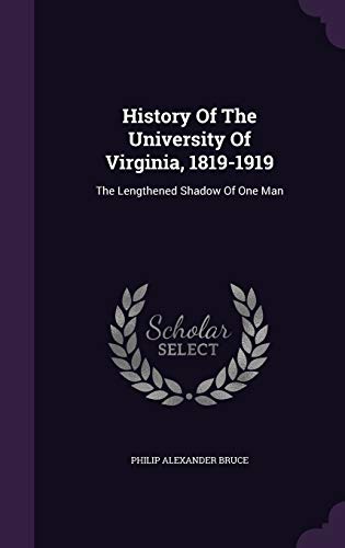9781342406774: History Of The University Of Virginia, 1819-1919: The Lengthened Shadow Of One Man
