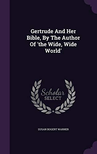 9781342420725: Gertrude And Her Bible, By The Author Of 'the Wide, Wide World'