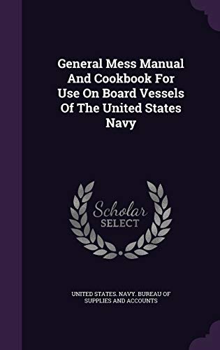 9781342423528: General Mess Manual And Cookbook For Use On Board Vessels Of The United States Navy