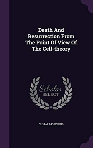 9781342432803: Death And Resurrection From The Point Of View Of The Cell-theory