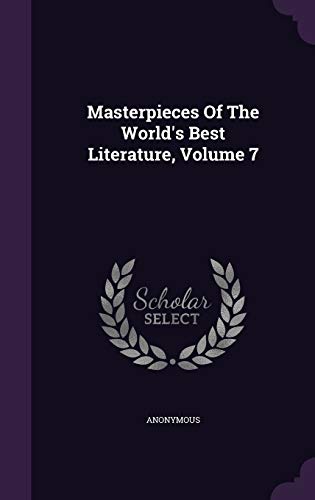 9781342479808: Masterpieces Of The World's Best Literature, Volume 7