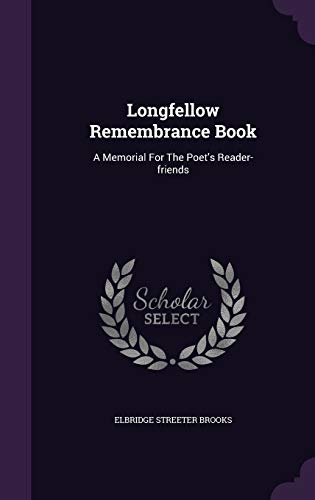 9781342499813: Longfellow Remembrance Book: A Memorial For The Poet's Reader-friends