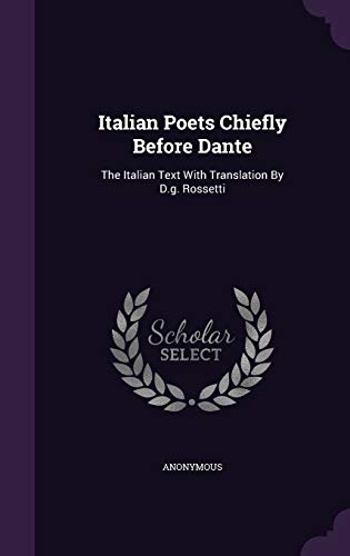 9781342509833: Italian Poets Chiefly Before Dante: The Italian Text With Translation By D.g. Rossetti