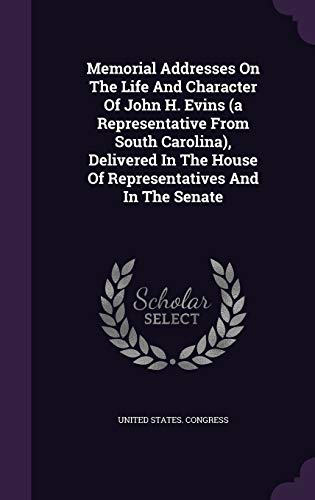 9781342531308: Memorial Addresses On The Life And Character Of John H. Evins (a Representative From South Carolina), Delivered In The House Of Representatives And In The Senate