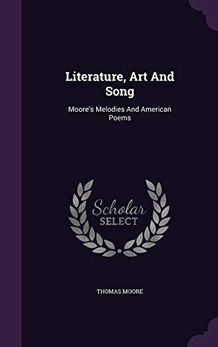 9781342535528: Literature, Art And Song: Moore's Melodies And American Poems
