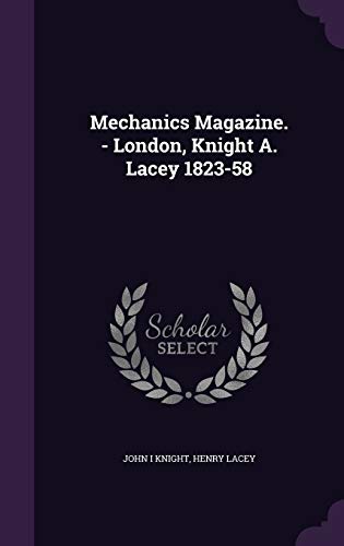 9781342595508: Mechanics Magazine. - London, Knight A. Lacey 1823-58