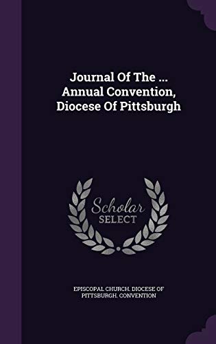 9781342597908: Journal of the ... Annual Convention, Diocese of Pittsburgh