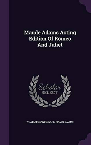 9781342609304: Maude Adams Acting Edition Of Romeo And Juliet