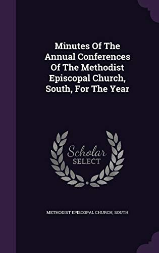 9781342612397: Minutes Of The Annual Conferences Of The Methodist Episcopal Church, South, For The Year