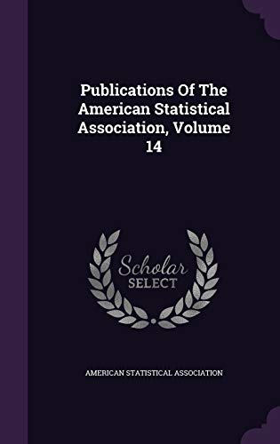 9781342720962: Publications Of The American Statistical Association, Volume 14