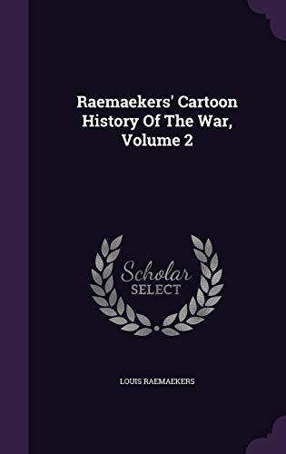 Beispielbild fr Raemaekers' Cartoon History Of The War, Volume 2 zum Verkauf von Books From California