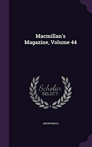 Macmillan's Magazine, Volume 44 - Anonymous