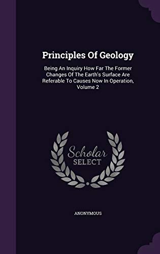 9781342834171: Principles Of Geology: Being An Inquiry How Far The Former Changes Of The Earth's Surface Are Referable To Causes Now In Operation, Volume 2