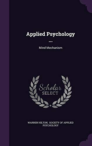 Applied Psychology .: Mind Mechanism (Hardback) - Warren Hilton