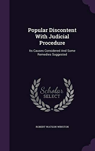 Stock image for Popular Discontent With Judicial Procedure: Its Causes Considered And Some Remedies Suggested for sale by ALLBOOKS1