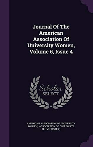 9781342905017: Journal Of The American Association Of University Women, Volume 5, Issue 4