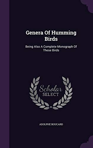 9781342921345: Genera Of Humming Birds: Being Also A Complete Monograph Of These Birds