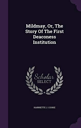 9781342934994: Mildmay, Or, The Story Of The First Deaconess Institution