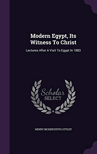 9781342944306: Modern Egypt, Its Witness To Christ: Lectures After A Visit To Egypt In 1883