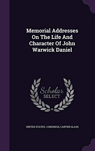 Beispielbild fr Memorial Addresses On The Life And Character Of John Warwick Daniel zum Verkauf von Buchpark