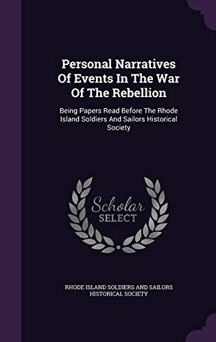 9781343072886: Personal Narratives of Events in the War of the Rebellion: Being Papers Read Before the Rhode Island Soldiers and Sailors Historical Society
