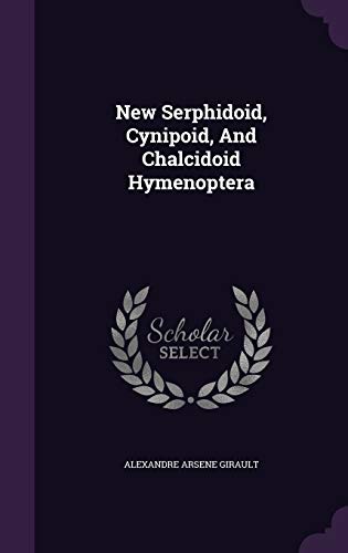 9781343088474: New Serphidoid, Cynipoid, And Chalcidoid Hymenoptera