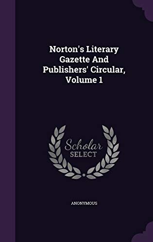 9781343131637: Norton's Literary Gazette And Publishers' Circular, Volume 1
