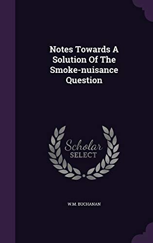 9781343136052: Notes Towards A Solution Of The Smoke-nuisance Question