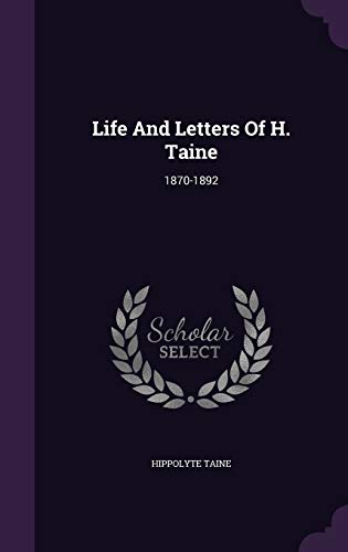 Life and Letters of H. Taine: 1870-1892 (Hardback) - Hippolyte Taine