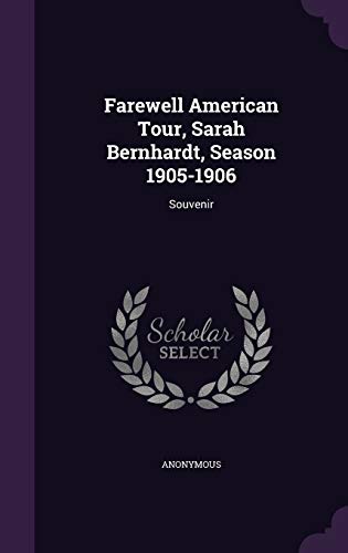 9781343142992: Farewell American Tour, Sarah Bernhardt, Season 1905-1906: Souvenir