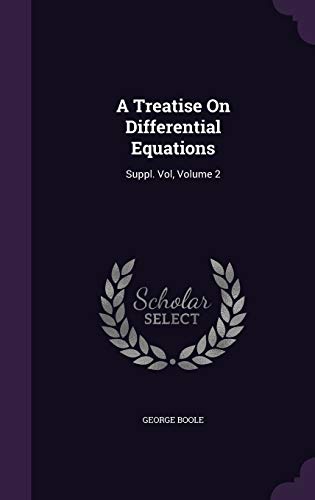 Beispielbild fr A Treatise On Differential Equations: Suppl. Vol, Volume 2 zum Verkauf von Buchpark