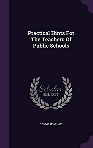 9781343204874: Practical Hints for the Teachers of Public Schools