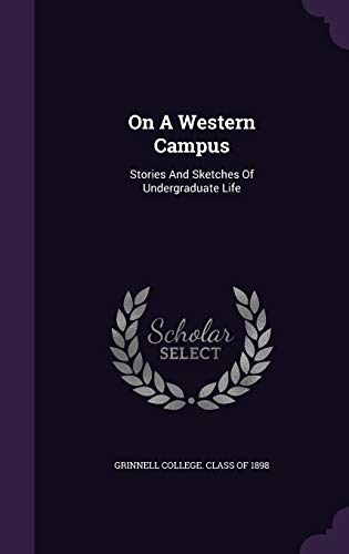 On a Western Campus: Stories and Sketches of Undergraduate Life (Hardback)