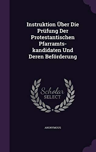 9781343228504: Instruktion ber Die Prfung Der Protestantischen Pfarramts-kandidaten Und Deren Befrderung