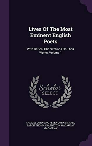 Lives of the Most Eminent English Poets: With Critical Observations on Their Works, Volume 1 (Hardback) - Samuel Johnson, Peter Cunningham