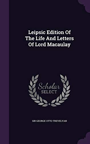 9781343246423: Leipsic Edition of the Life and Letters of Lord Macaulay